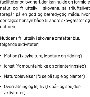 faciliteter og byggeri, der kan guide og formidle natur og friluftsliv i skovene, s friluftslivet foreg r p  en god ...
