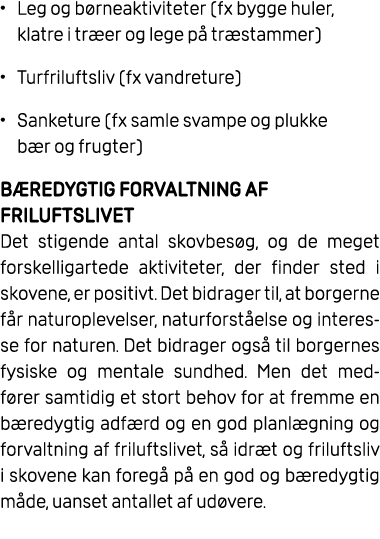 • Leg og b rneaktiviteter (fx bygge huler, klatre i tr er og lege p tr stammer) • Turfriluftsliv (fx vandreture) • S...