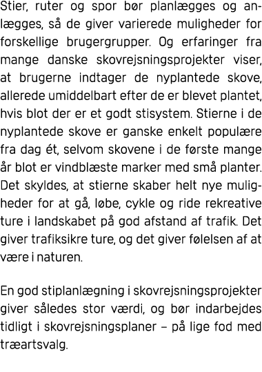 Stier, ruter og spor b r planl gges og anl gges, s de giver varierede muligheder for forskellige brugergrupper. Og e...