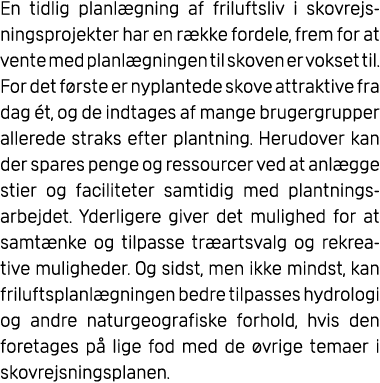 En tidlig planl gning af friluftsliv i skovrejsningsprojekter har en r kke fordele, frem for at vente med planl gning...