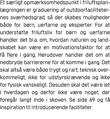 Et s rligt opm rksomhedspunkt i friluftsplanl gningen er graduering af outdoorfaciliteternes sv rhedsgrad, s der ska...