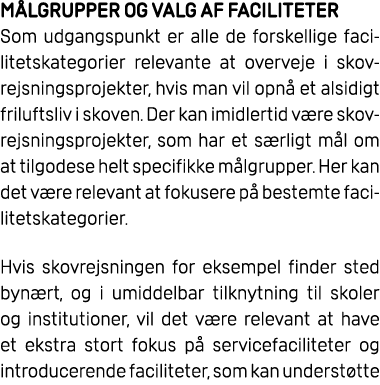 M lgrupper og valg af faciliteter Som udgangspunkt er alle de forskellige facilitetskategorier relevante at overveje ...