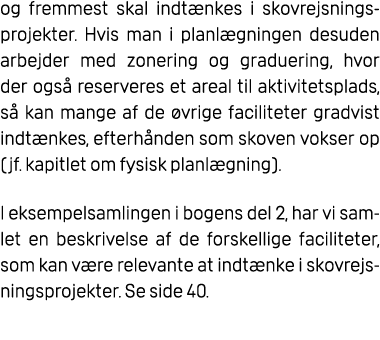 og fremmest skal indt nkes i skovrejsnings projekter. Hvis man i planl gningen desuden arbejder med zonering og gradu...