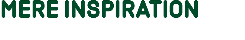 Mere inspiration 