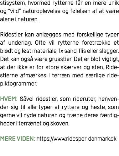 stisystem, hvormed rytterne f r en mere unik og ”vild” naturoplevelse og f lelsen af at v re alene i naturen. Ridesti...