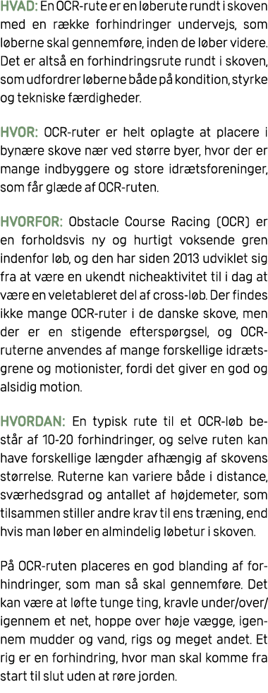 HVAD: En OCR rute er en l berute rundt i skoven med en r kke forhindringer undervejs, som l berne skal gennemf re, in...