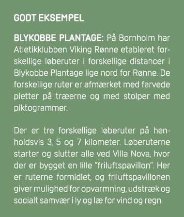 GODT EKSEMPEL Blykobbe Plantage: P Bornholm har Atletikklubben Viking R nne etableret forskellige l beruter i forske...