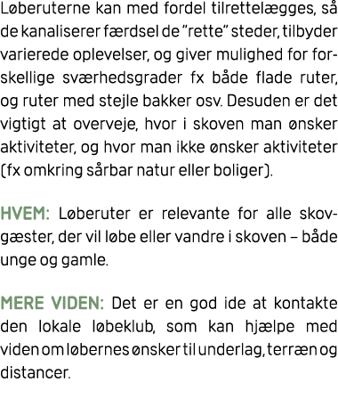 L beruterne kan med fordel tilrettel gges, s de kanaliserer f rdsel de ”rette” steder, tilbyder varierede oplevelser...