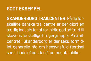 GODT EKSEMPEL Skanderborg Trailcenter: P de forskellige danske trailcentre er der gjort en s rlig indsats for at for...