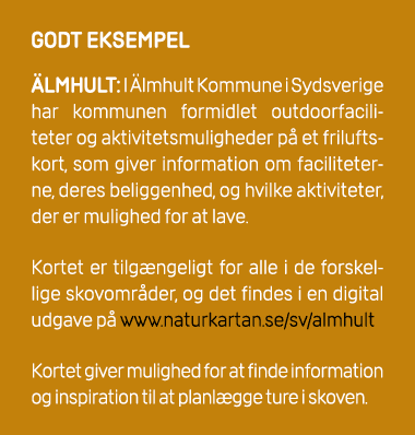 GODT EKSEMPEL lmhult: I  lmhult Kommune i Sydsverige har kommunen formidlet outdoorfacili teter og aktivitetsmulighe...